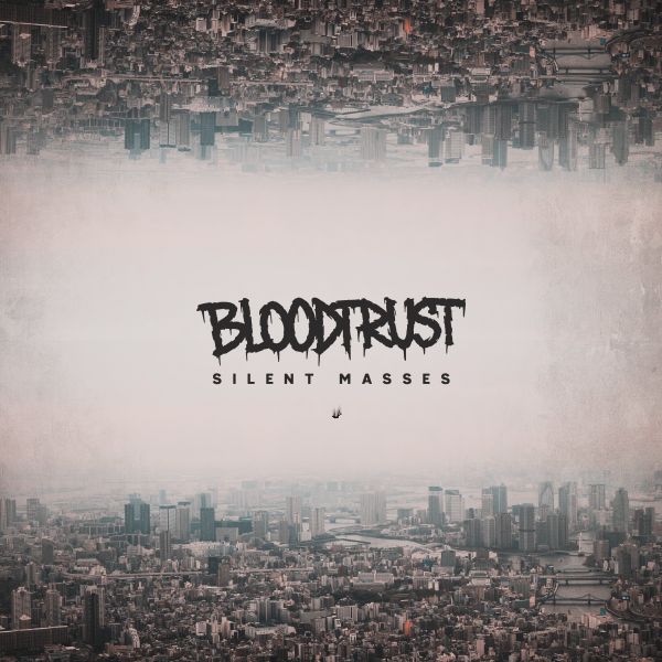 Bloodtrust – Silent Masses