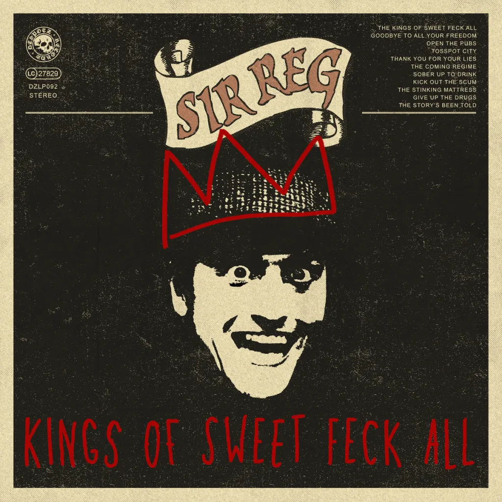 Sir Reg – Kings Of Sweet Feck All