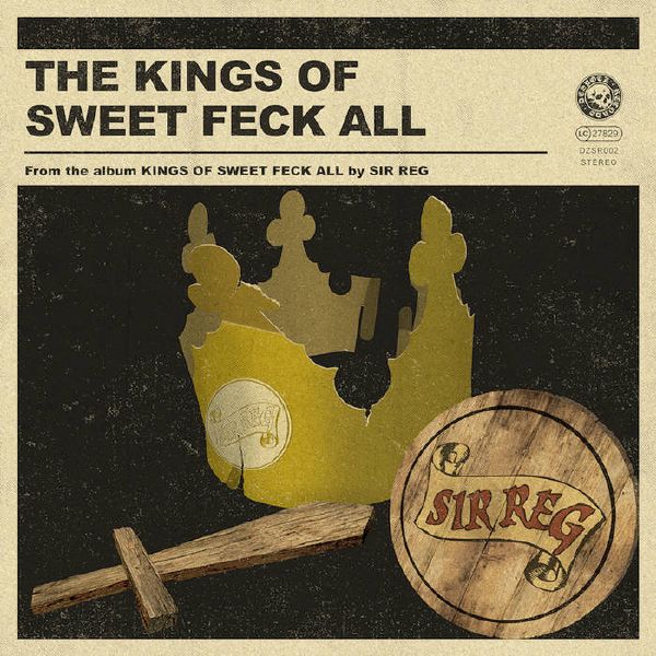Sir Reg – The Kings Of Sweet Feck All